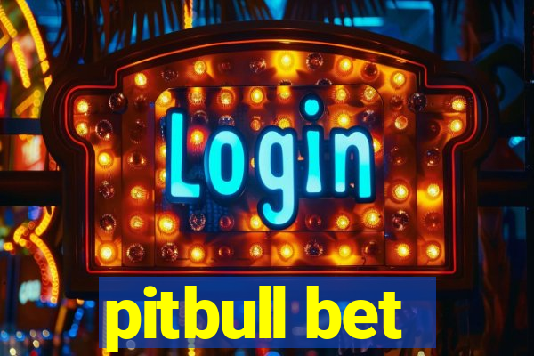 pitbull bet