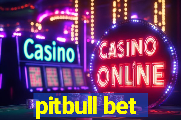 pitbull bet