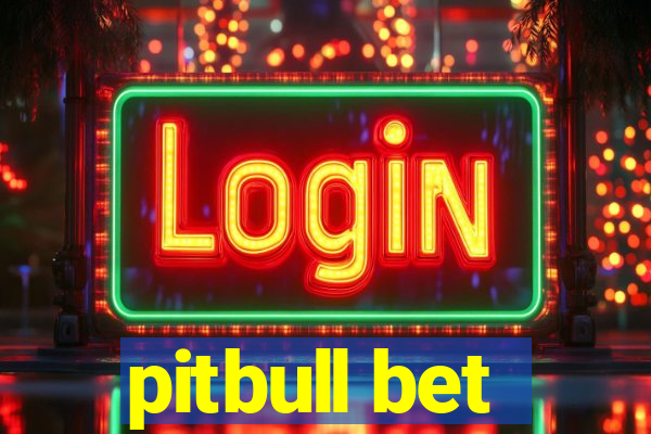 pitbull bet