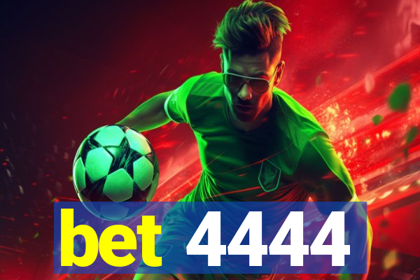 bet 4444