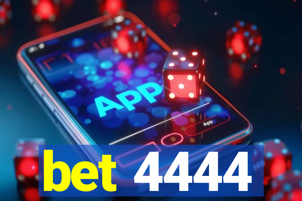 bet 4444