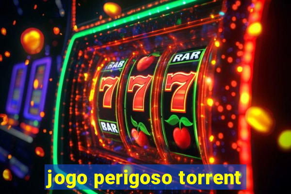 jogo perigoso torrent