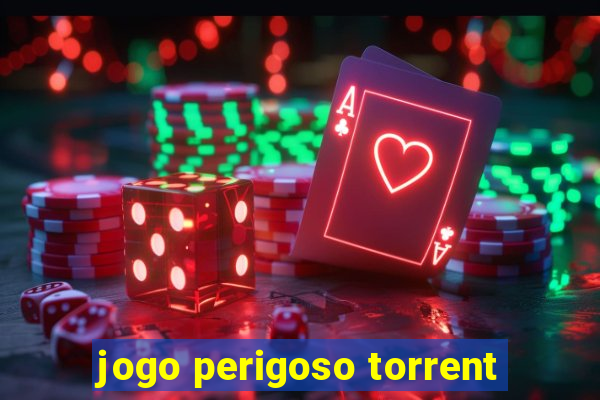 jogo perigoso torrent