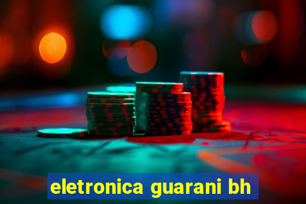 eletronica guarani bh