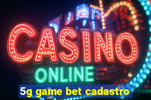 5g game bet cadastro