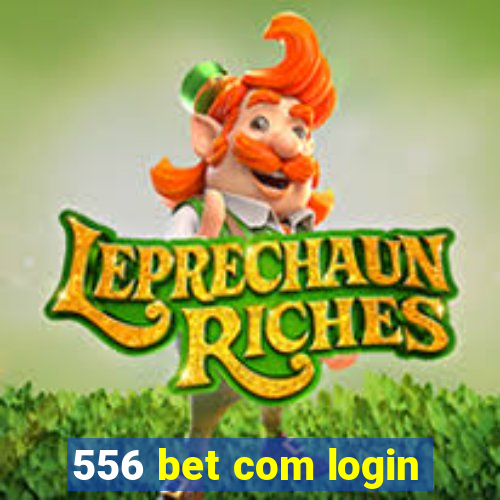 556 bet com login