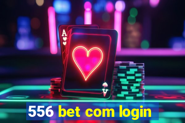 556 bet com login