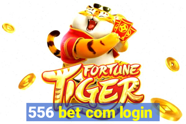 556 bet com login