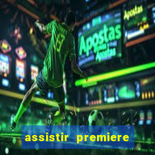 assistir premiere futebol clube ao vivo