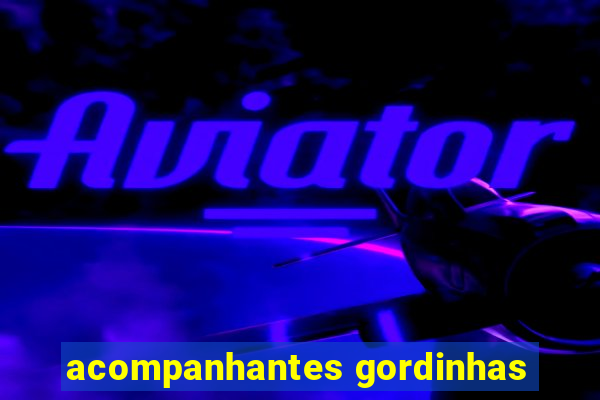 acompanhantes gordinhas