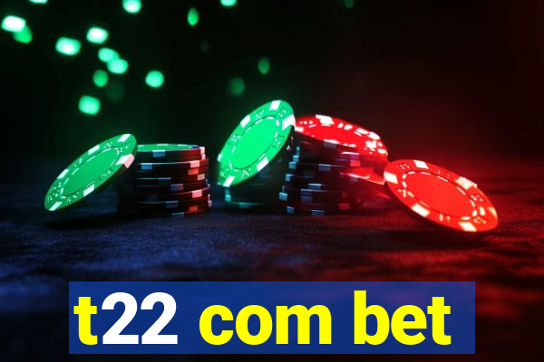 t22 com bet