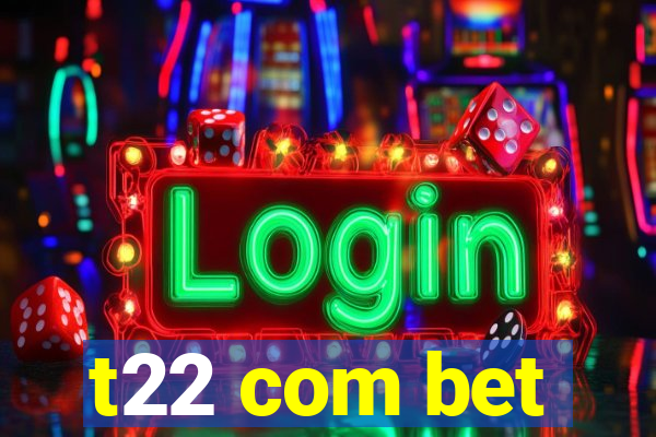 t22 com bet