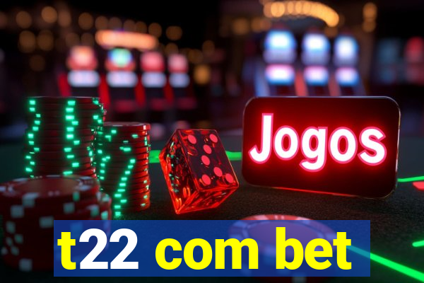 t22 com bet