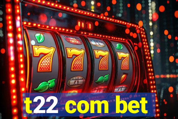 t22 com bet