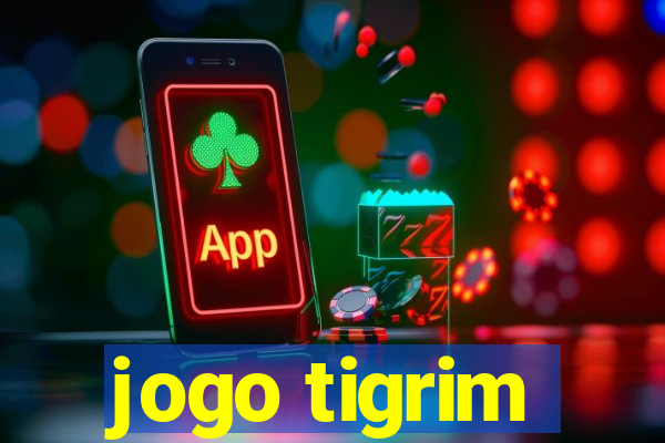 jogo tigrim