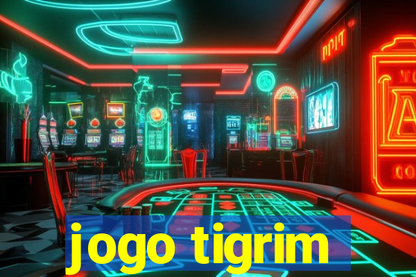 jogo tigrim