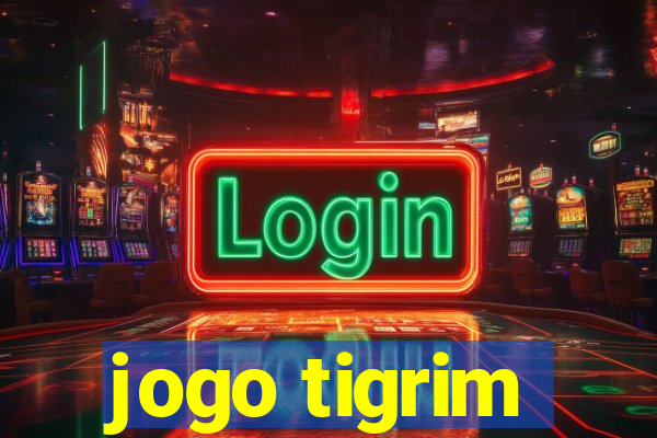 jogo tigrim