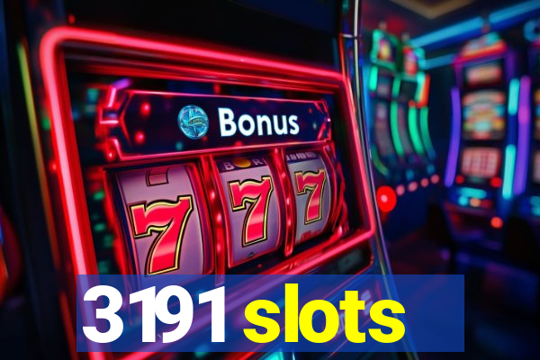 3191 slots