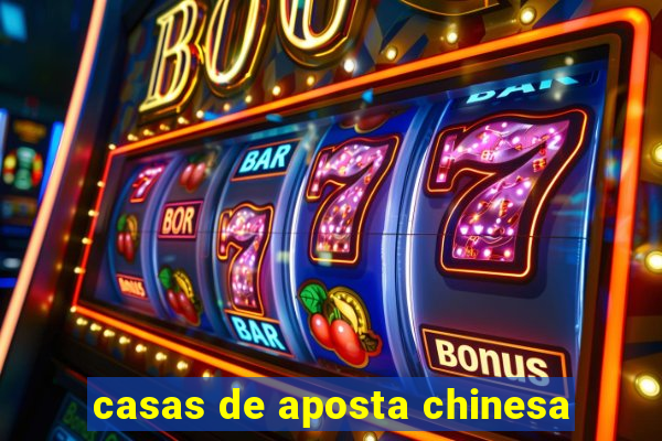 casas de aposta chinesa