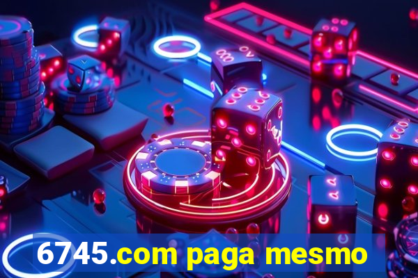 6745.com paga mesmo