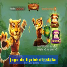 jogo do tigrinho instalar