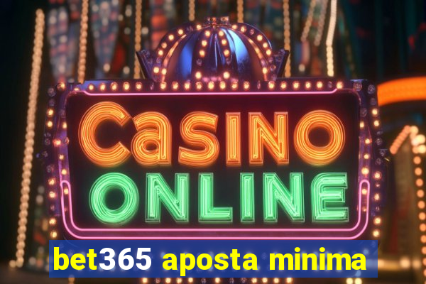 bet365 aposta minima