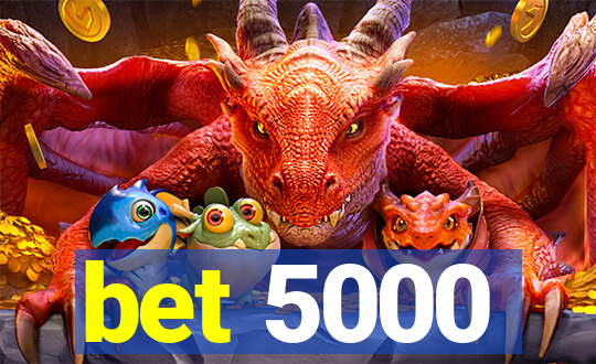 bet 5000