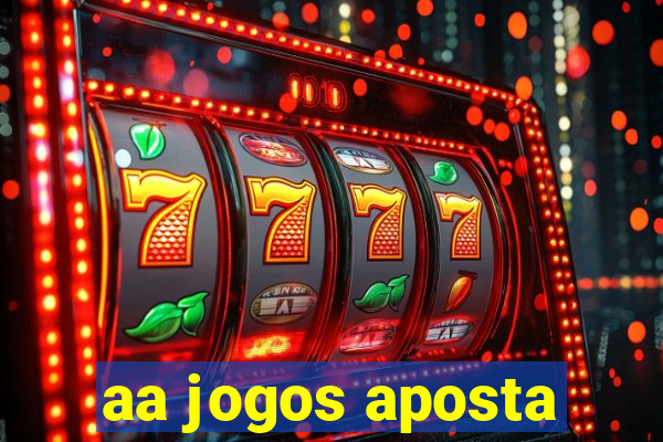 aa jogos aposta