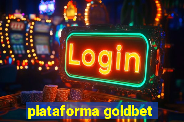 plataforma goldbet