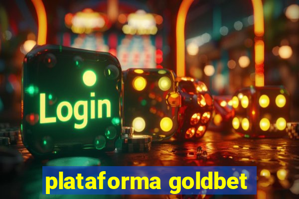 plataforma goldbet