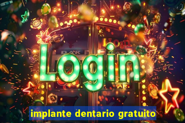 implante dentario gratuito