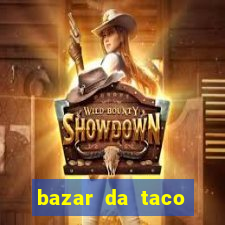 bazar da taco agendamento online