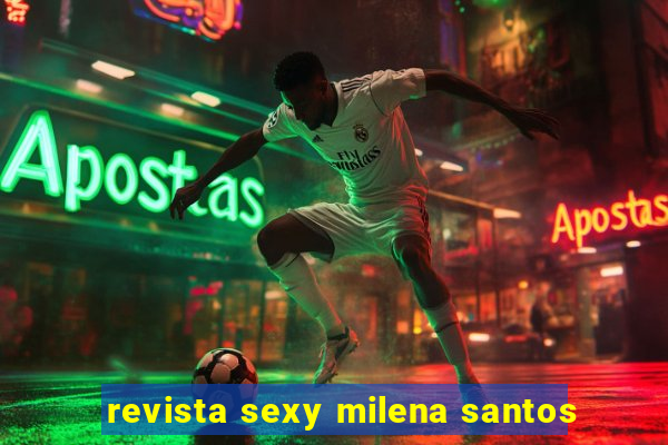 revista sexy milena santos