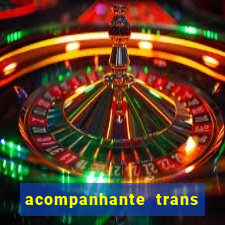 acompanhante trans em santos