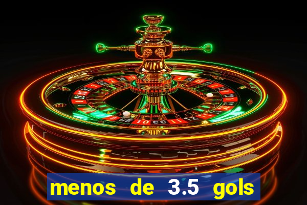 menos de 3.5 gols o que significa betano