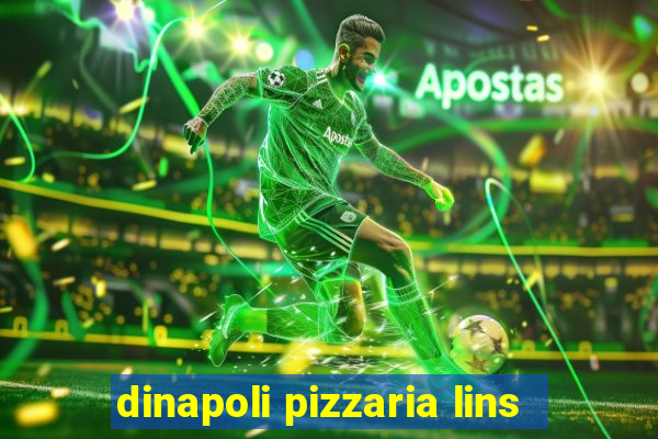 dinapoli pizzaria lins