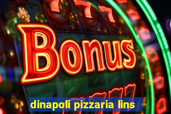 dinapoli pizzaria lins