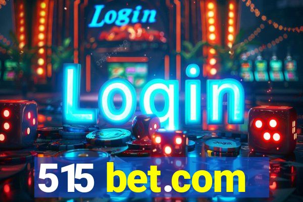 515 bet.com