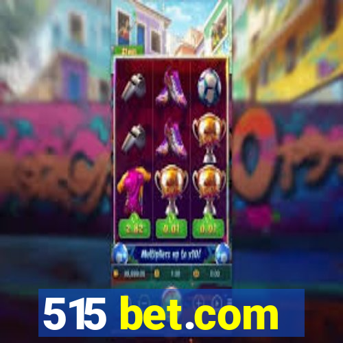 515 bet.com