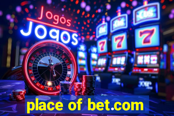 place of bet.com