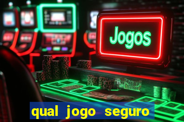 qual jogo seguro para ganhar dinheiro