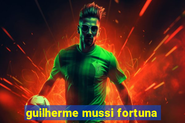 guilherme mussi fortuna