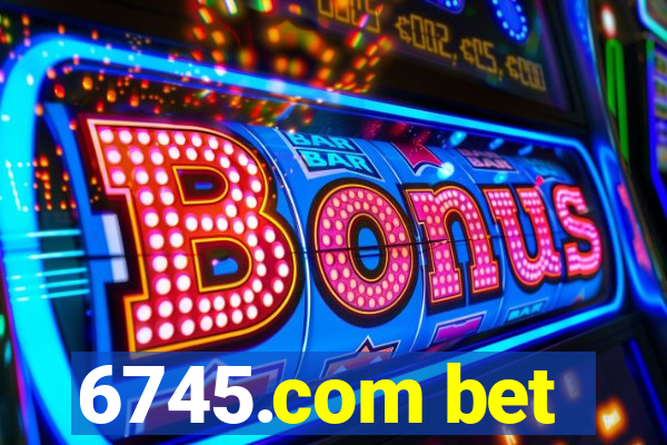 6745.com bet