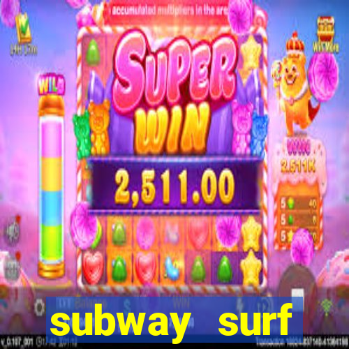 subway surf deposito 1 real