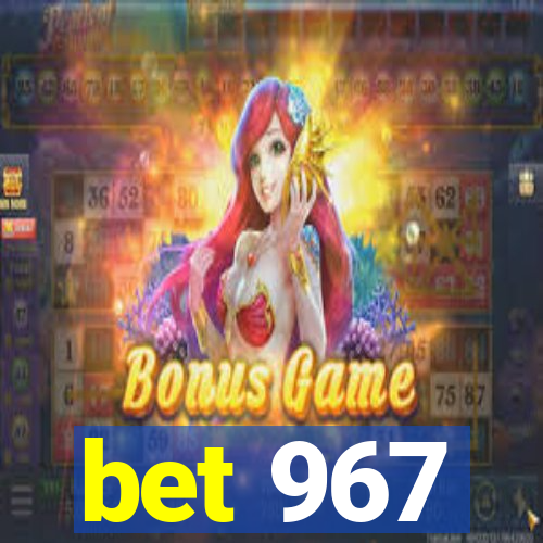 bet 967