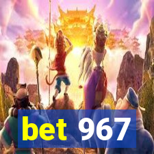 bet 967