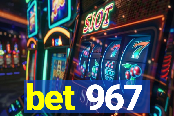 bet 967