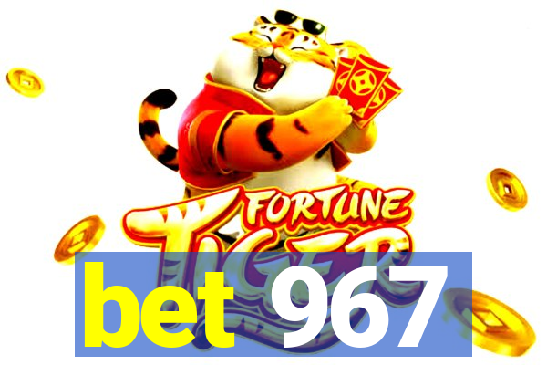 bet 967