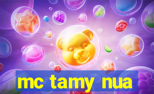 mc tamy nua