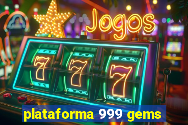 plataforma 999 gems